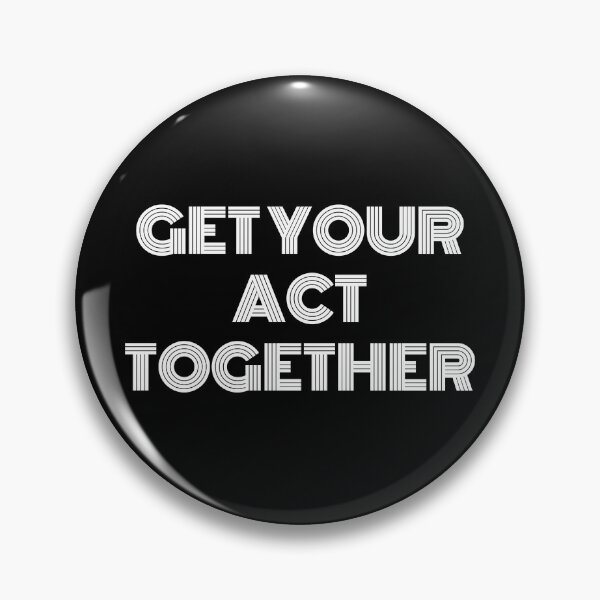 Item preview, Get Your Act Together designed and sold by SimpleUniverse.