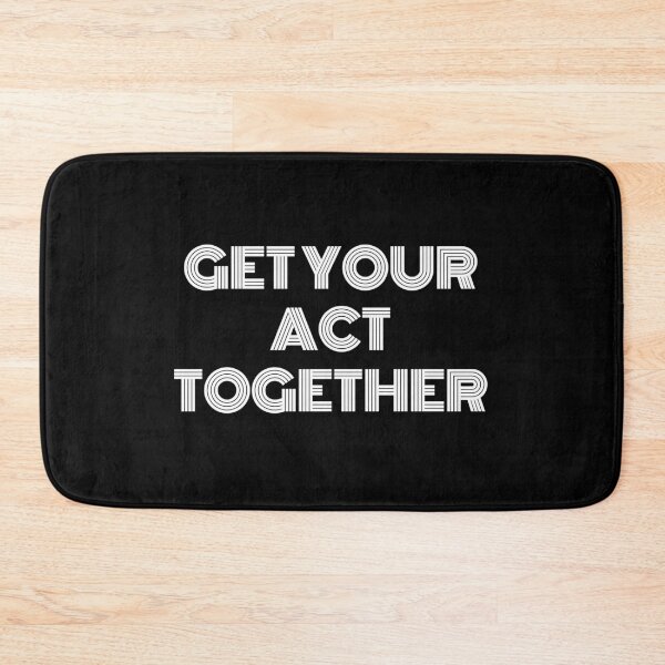 Item preview, Get Your Act Together designed and sold by SimpleUniverse.