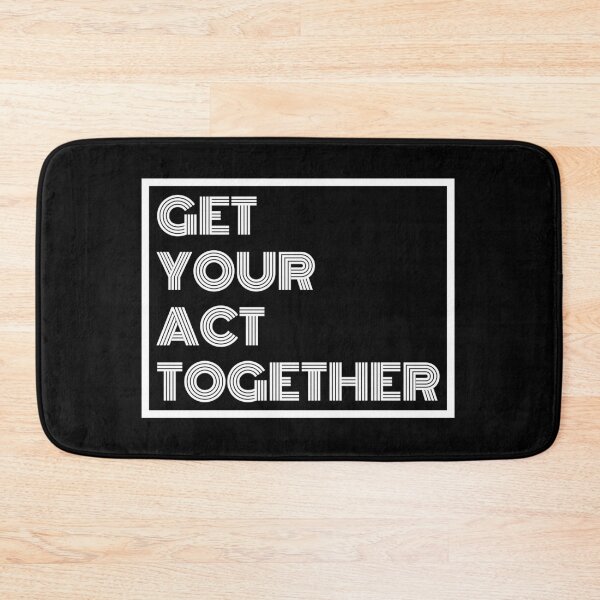 Item preview, Get Your Act Together designed and sold by SimpleUniverse.