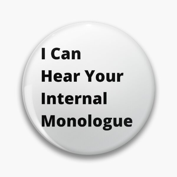 Item preview, I Can Hear Your Internal Monologue designed and sold by MilTRON-Merch.