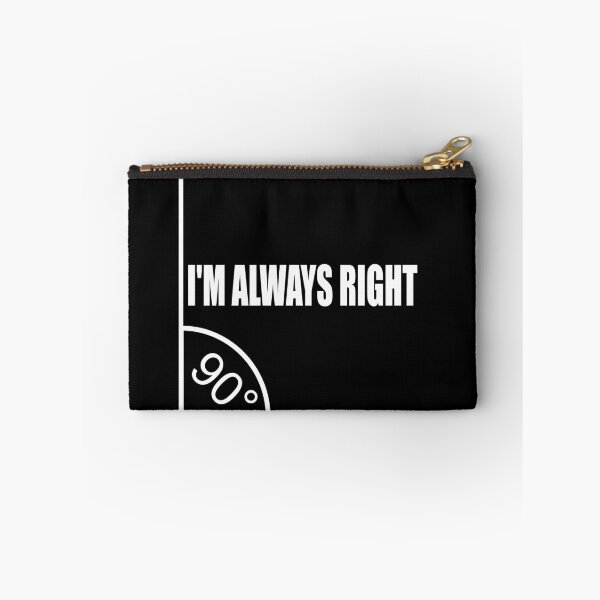 Item preview, I'm always right I'M ALWAYS RIGHT MATHS designed and sold by Montrepeneuer.