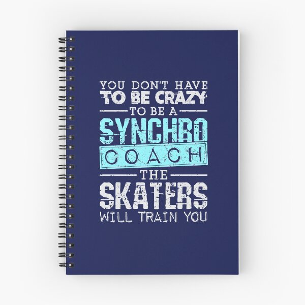 Item preview, Synchronized Skating You Don't Have to Be Crazy to Be a Synchro Coach The Skaters Will Train You  designed and sold by jaygo.