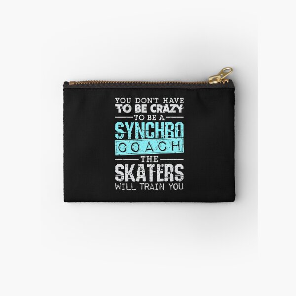 Item preview, Synchronized Skating You Don't Have to Be Crazy to Be a Synchro Coach The Skaters Will Train You  designed and sold by jaygo.