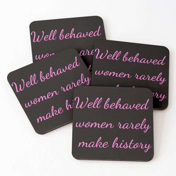 Item preview, Well Behaved Women Rarely Make History designed and sold by Felicity-K.