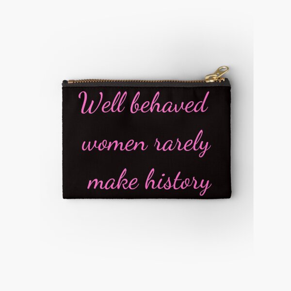 Item preview, Well Behaved Women Rarely Make History designed and sold by Felicity-K.