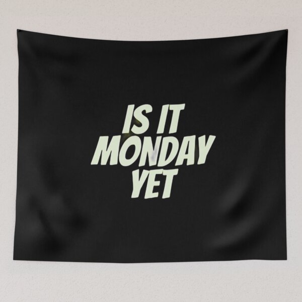 Item preview, Is It Monday Yet designed and sold by Artistive.