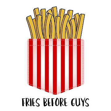 Artwork thumbnail, Fries Before Guys by RiseandShineTee