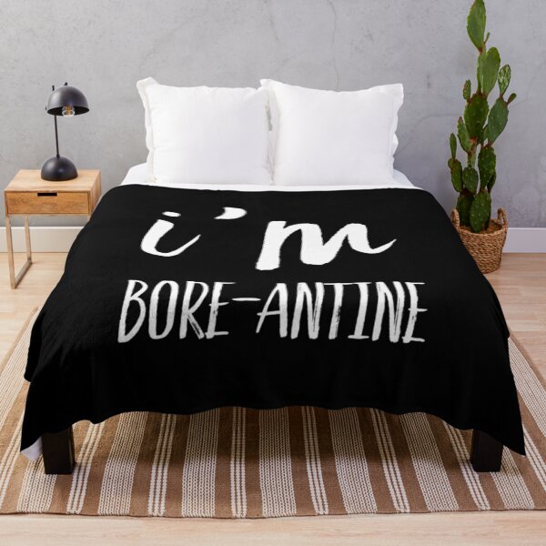 Item preview, I'm Bore-Antine designed and sold by RiseandShineTee.