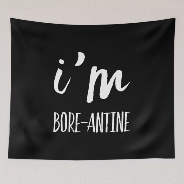 Item preview, I'm Bore-Antine designed and sold by RiseandShineTee.