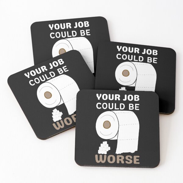 Item preview, Your Job Could Be Worse designed and sold by brooklyntowner.