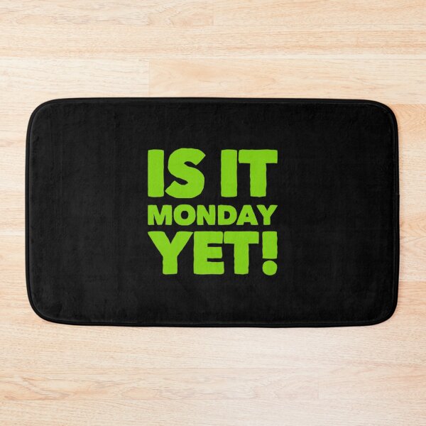 Item preview, Is It Monday Yet designed and sold by Artistive.