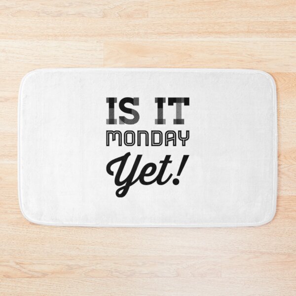 Item preview, Is It Monday Yet designed and sold by Artistive.