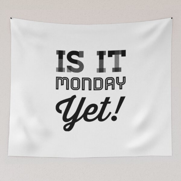 Item preview, Is It Monday Yet designed and sold by Artistive.