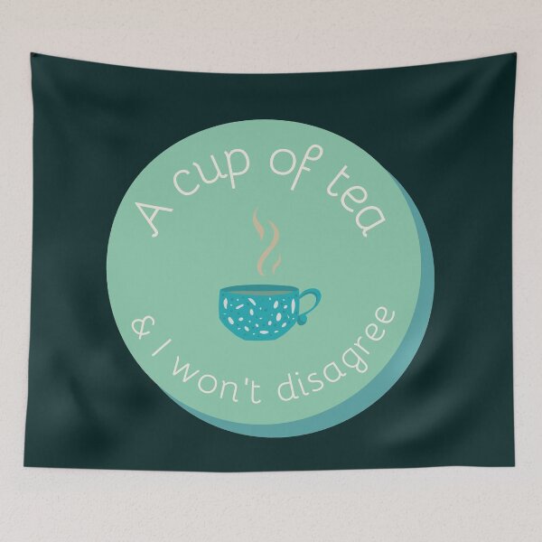 Item preview, A cup of tea and I will not disagree designed and sold by GoodVibesOcean.