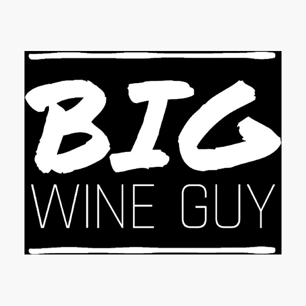 Item preview, Big Wine Guy designed and sold by jlicero.