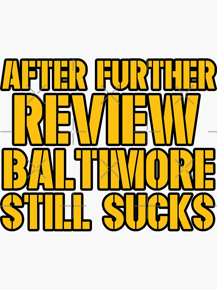 after-further-review-baltimore-still-sucks-funny-pittsburgh-football