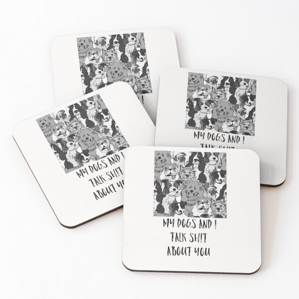 Item preview, My Dogs And I Talk Shit About You designed and sold by WowAllinOne.