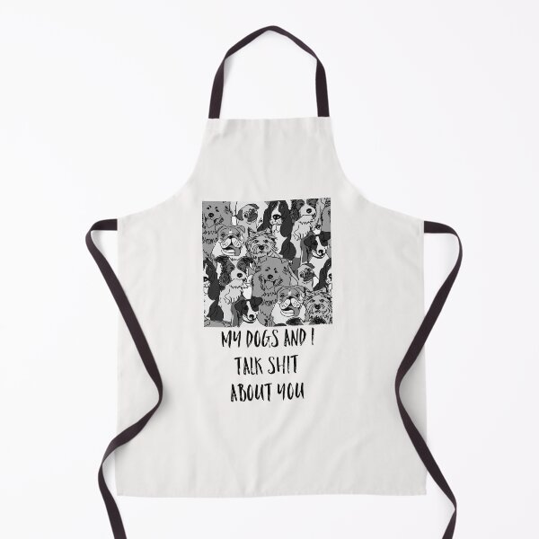 Item preview, My Dogs And I Talk Shit About You designed and sold by WowAllinOne.