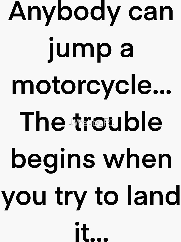 "Motorcycle quotes" Sticker for Sale by JWebbyR1 Redbubble