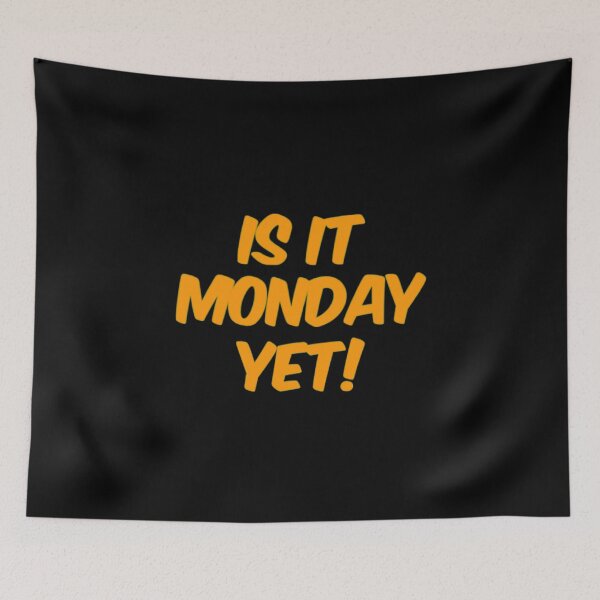 Item preview, Is It Monday Yet designed and sold by Artistive.