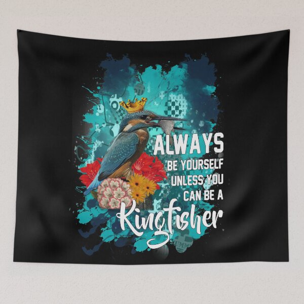 Item preview, Always be yourself unless you can be a kingfisher designed and sold by koalas1414.