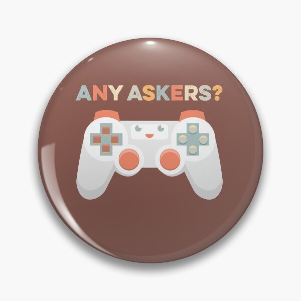 Item preview, Any Askers Meme Funny Gaming Gamer Fun Video Game Did I Ask designed and sold by gkao.