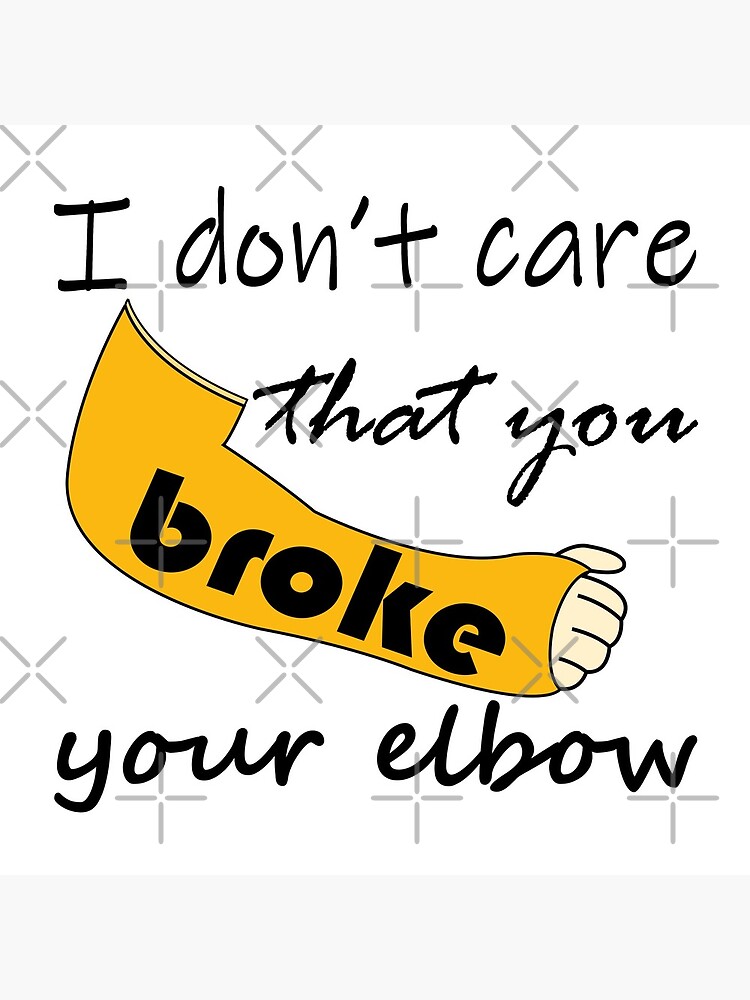 "Funny I Don’t Care That You Broke Your Elbow meme" Acrylic Block by