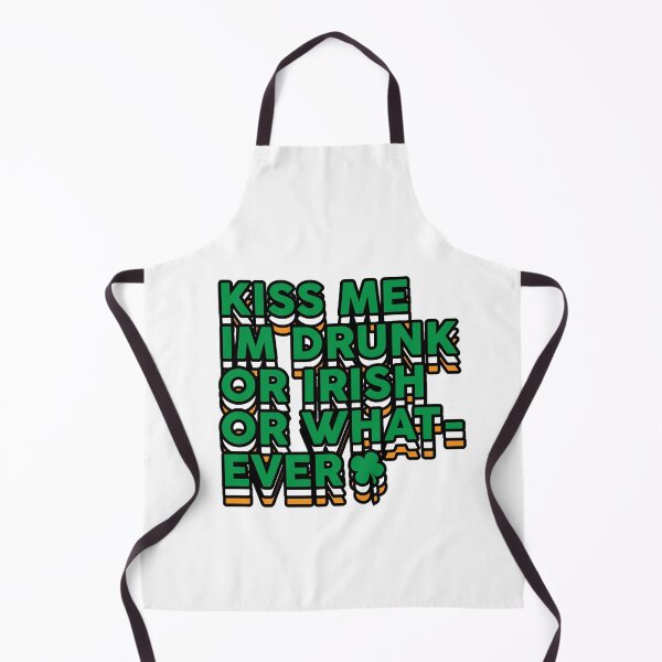 Item preview, Kiss Me I_m Drunk or Irish or Whatever St Patricks designed and sold by TheFlipRepublic.