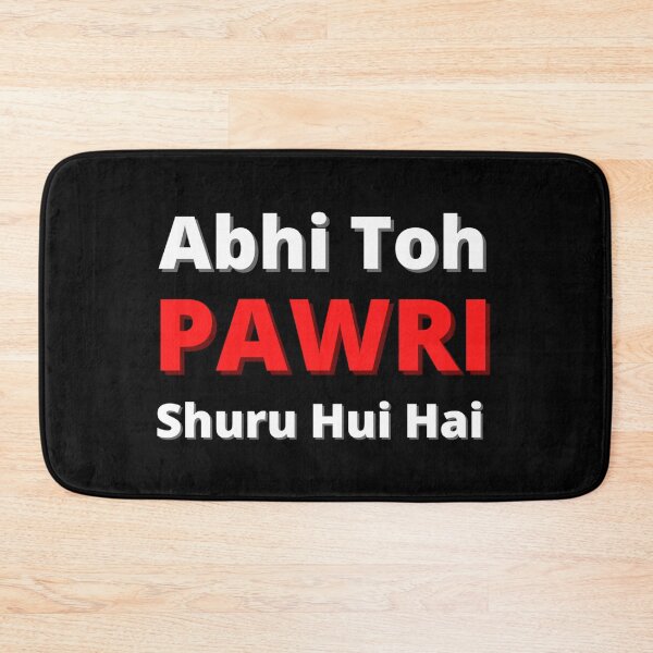 Item preview, Abhi Toh Pawri Shuru Hui Hai (Pawri Hori hai) designed and sold by Amnaatiq.