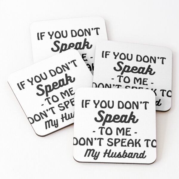 Item preview, If You Don't Speak To Me Don't Speak To My Husband designed and sold by Profashionall.