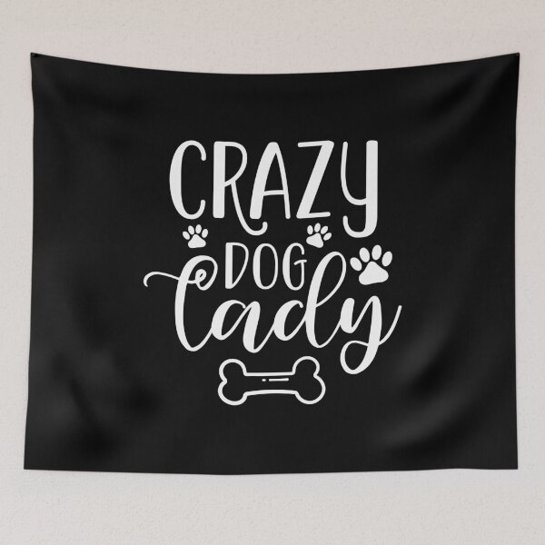 Item preview, Crazy Dog Lady Saying / Funny Quote for Dog Moms, Owners Art design designed and sold by CreatedByHeidi.