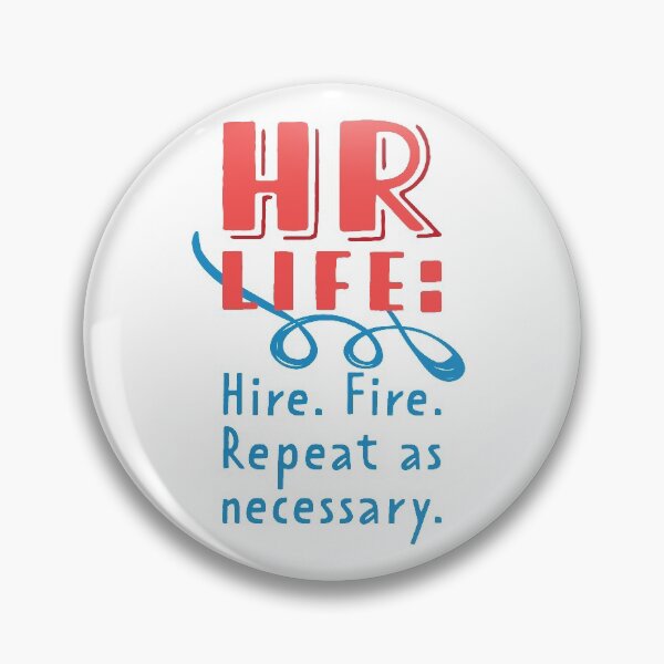 Item preview, HR Life:  Hire. Fire. Repeat. designed and sold by fotollissimo.