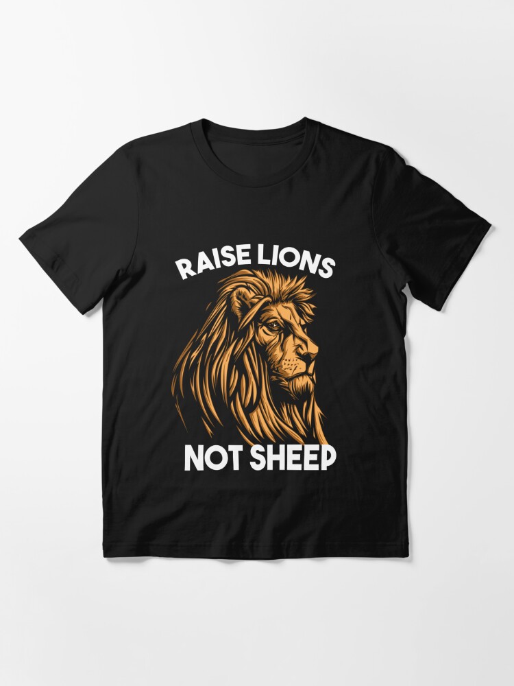 Raise Lions Not Sheep Shirt Women Shirts Im Not One of the 