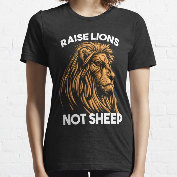 raise lions not sheep shirt