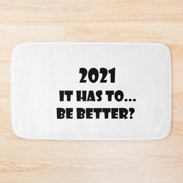 Item preview, 2021 It has to ... be Better! designed and sold by Tim Thompson.