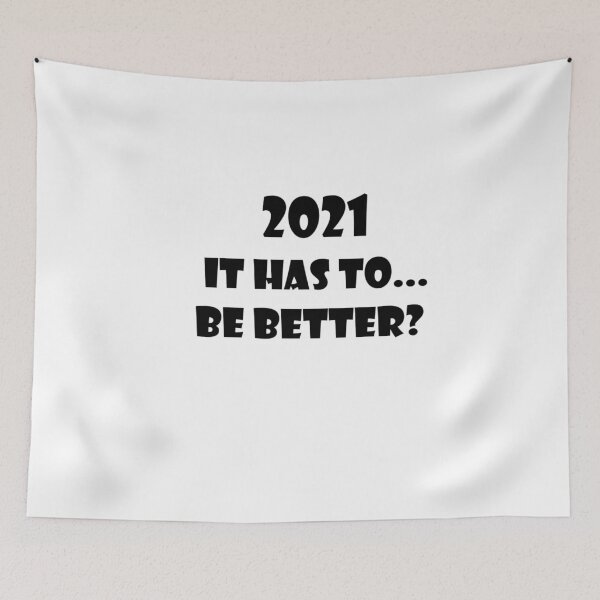 Item preview, 2021 It has to ... be Better! designed and sold by Tim Thompson.