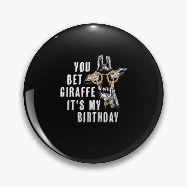 Item preview, You Bet Giraffe It's My Birthday Funny Giraffe designed and sold by lolahomya.