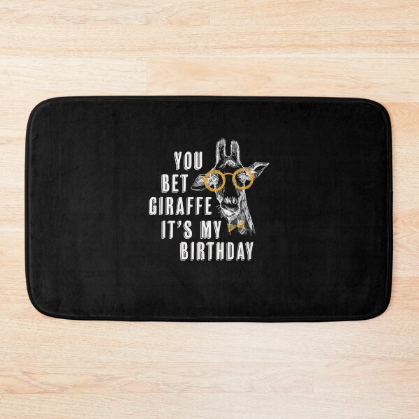 Item preview, You Bet Giraffe It's My Birthday Funny Giraffe  designed and sold by lolahomya.