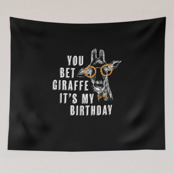 Item preview, You Bet Giraffe It's My Birthday Funny Giraffe  designed and sold by lolahomya.