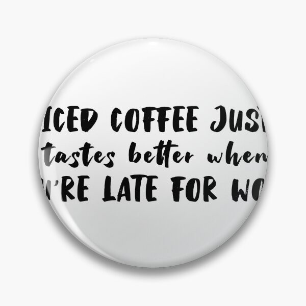 Item preview, Coffee late to work designed and sold by TucsonTees.