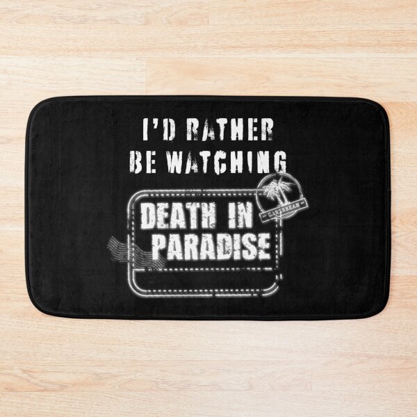 Item preview, Id rather be watching Death in Paradise designed and sold by SaintMarie.