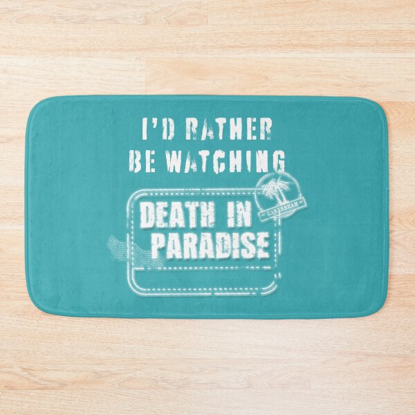 Item preview, Id rather be watching Death in Paradise designed and sold by SaintMarie.