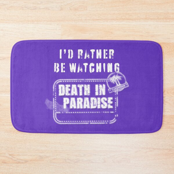 Item preview, Id rather be watching Death in Paradise designed and sold by SaintMarie.