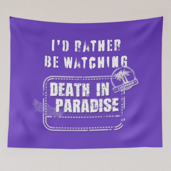 Item preview, Id rather be watching Death in Paradise designed and sold by SaintMarie.