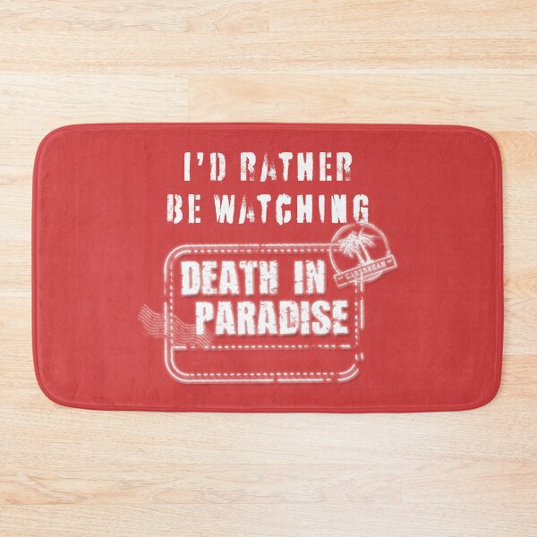 Item preview, Id rather be watching Death in Paradise designed and sold by SaintMarie.