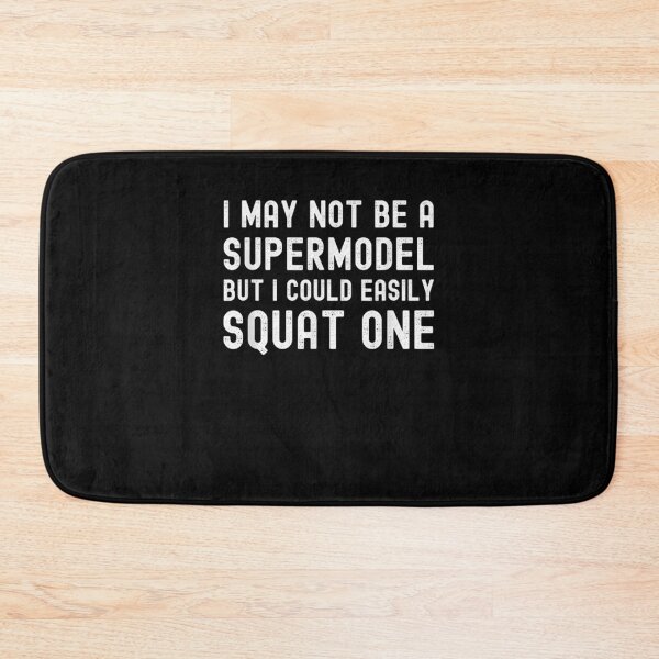 Item preview, I May Not Be A Supermodel But I Could Easily Squat One Funny  designed and sold by ninapfvu.