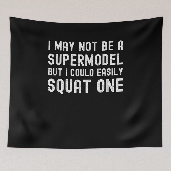 Item preview, I May Not Be A Supermodel But I Could Easily Squat One Funny  designed and sold by ninapfvu.
