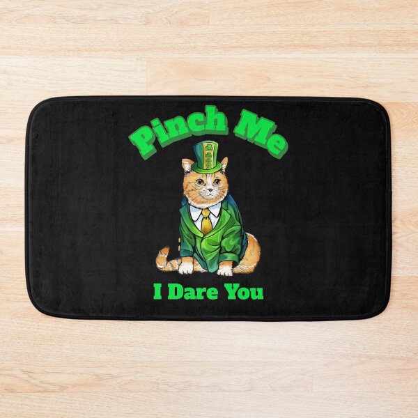 Item preview, Pinch Me Irish Cat Dares You designed and sold by BubbaCool.