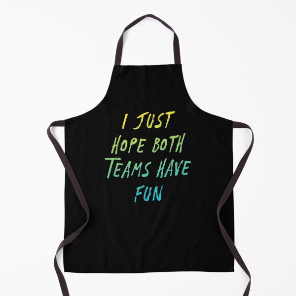 Item preview, I Just Hope Both Teams To Have Fun Sport designed and sold by ninapfvu.