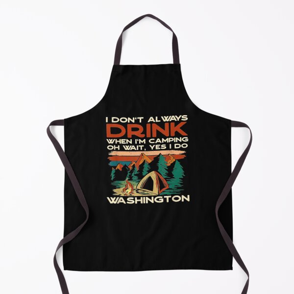 Item preview, I Don't Always Drink Washington Souvenir Camping Drinking  designed and sold by ninapfvu.